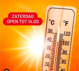 Zaterdag 27 Juni geopend tot 14 uur